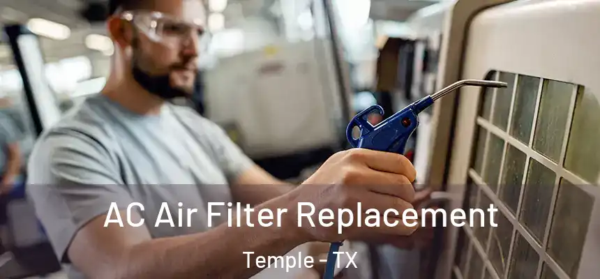 AC Air Filter Replacement Temple - TX