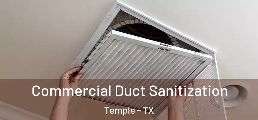 Commercial Duct Sanitization Temple - TX