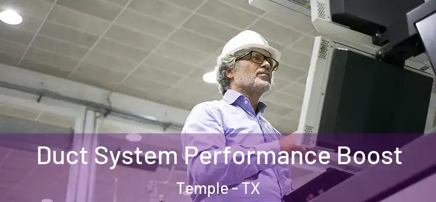 Duct System Performance Boost Temple - TX