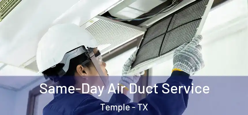 Same-Day Air Duct Service Temple - TX